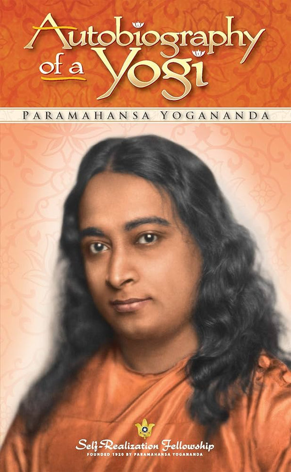 Autobiography of a Yogi By Paramahansa Yogananda