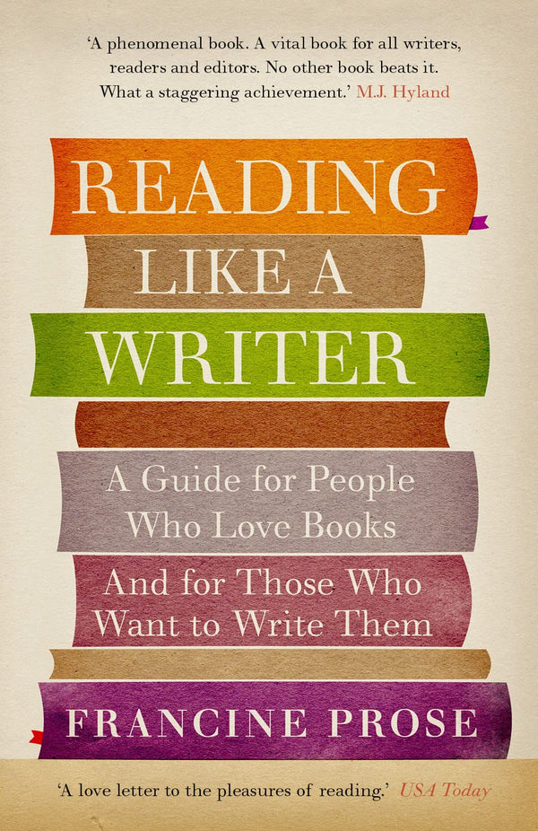 Reading Like a Writer By Francine Prose