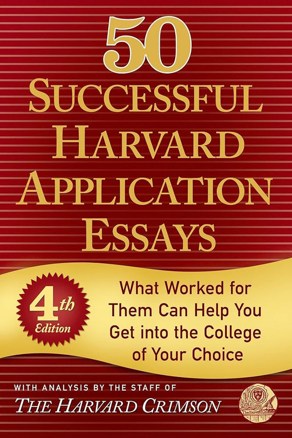 50 Successful Harvard Application Essays, Fourth Edition By Harvard Crimson