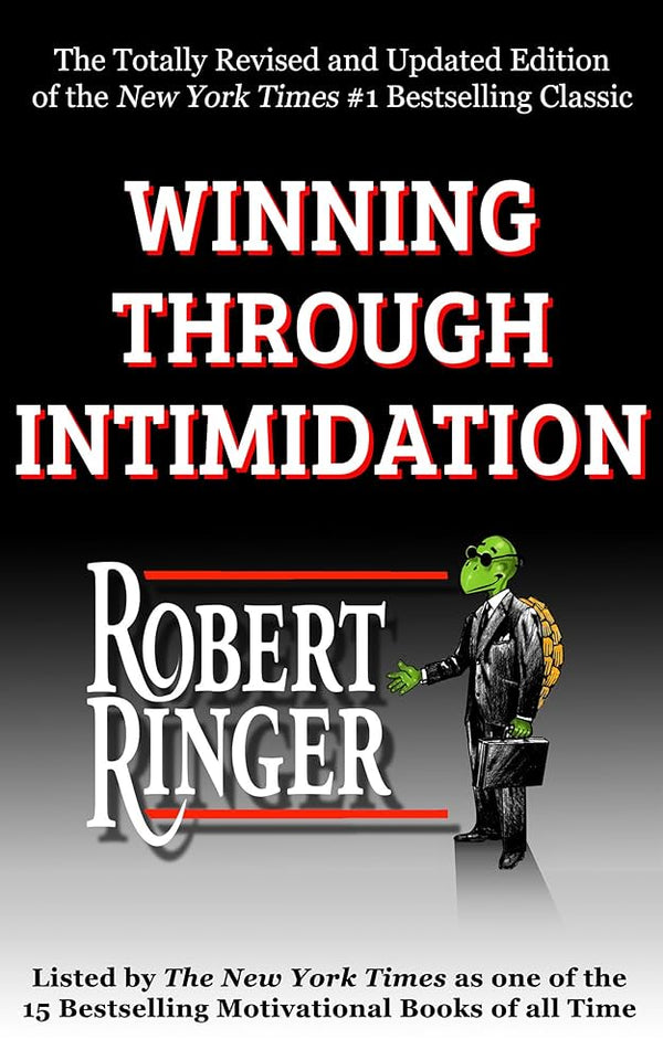 Winning Through Intimidation by Robert J. Ringer
