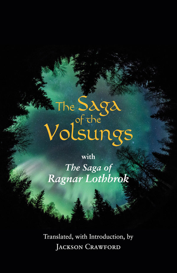 The Saga of the Volsungs with The Saga of Ragnar Lothbrok By Jackson Crawford