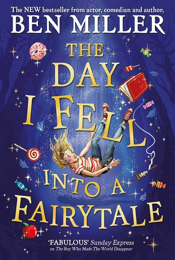 The Day I Fell Into a Fairytale By Ben Miller