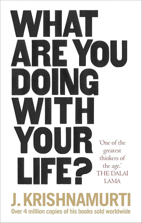 What Are You Doing With Your Life? By J. Krishnamurti