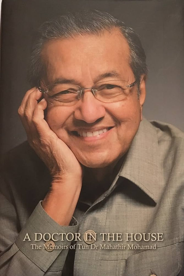 A Doctor in the House By Mahathir Mohamad