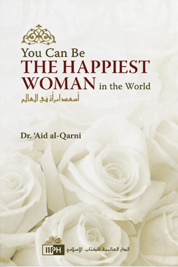 You Can Be The Happiest Woman in the World