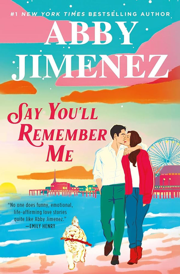 Say You'll Remember Me By Abby Jimenez