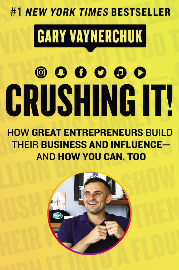 Crushing It! By Gary Vaynerchuk