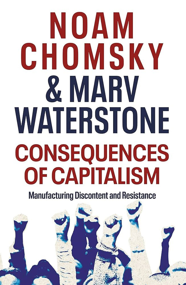 Consequences of Capitalism By Noam Chomsky