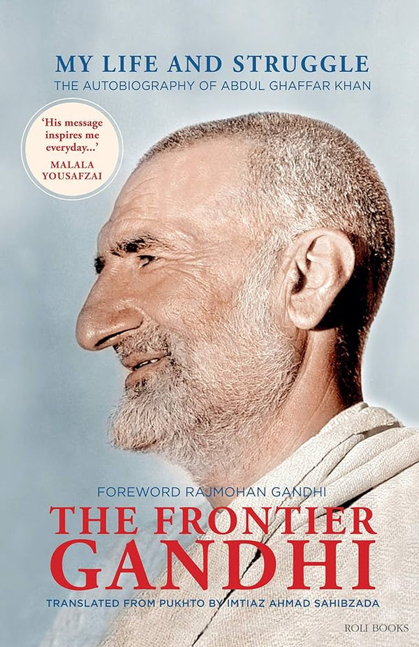 The Frontier Gandhi: My Life and Struggle By Imtiaz Ahmad Sahibzada