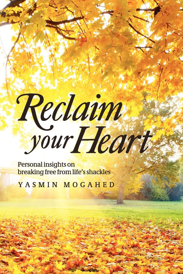 Reclaim Your Heart By Yasmin Mogahed