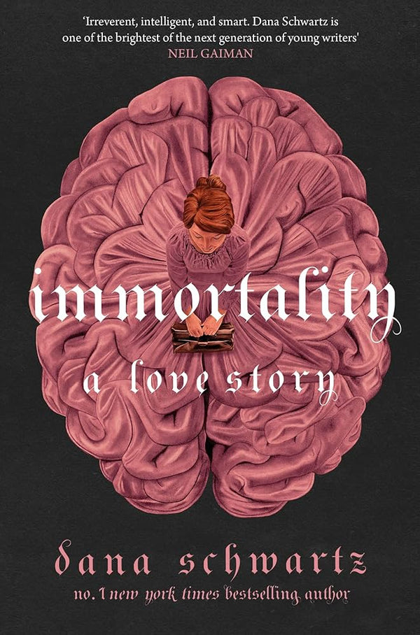 Immortality: A Love Story By Dana Schwartz