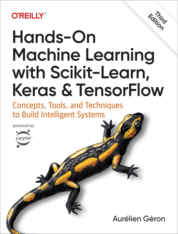 Hands-On Machine Learning with Scikit-Learn, Keras, and TensorFlow 3e by Aurélien Géron