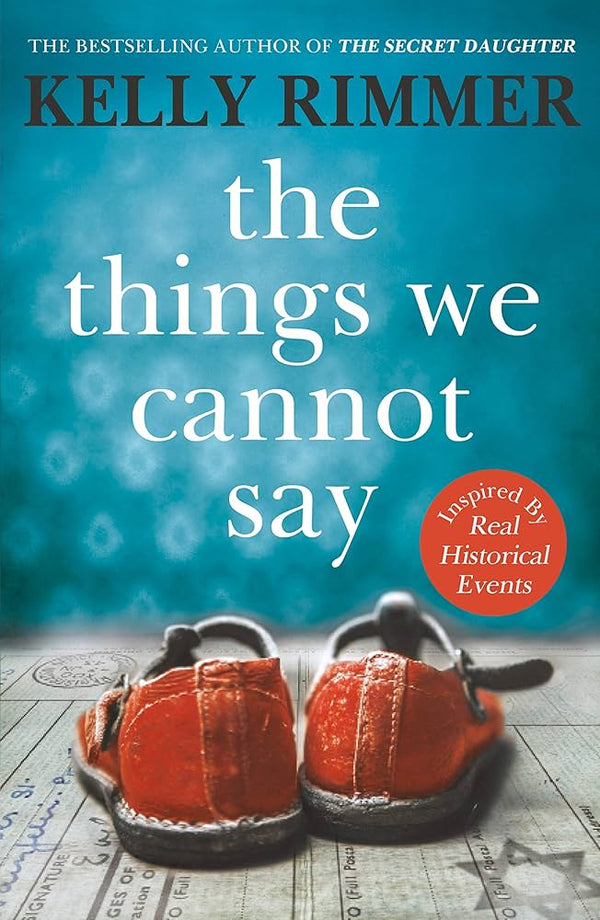 The Things We Cannot Say By Kelly Rimmer