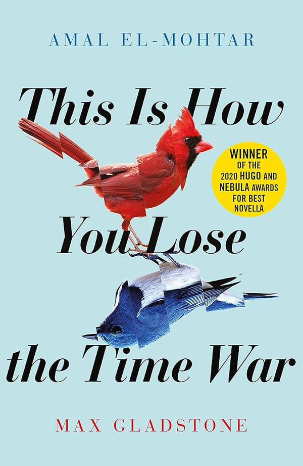 This Is How You Lose the Time War By Amal El-Mohtar