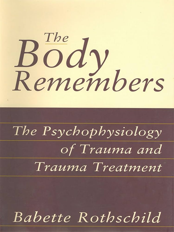 The Body Remembers By Babette Rothschild