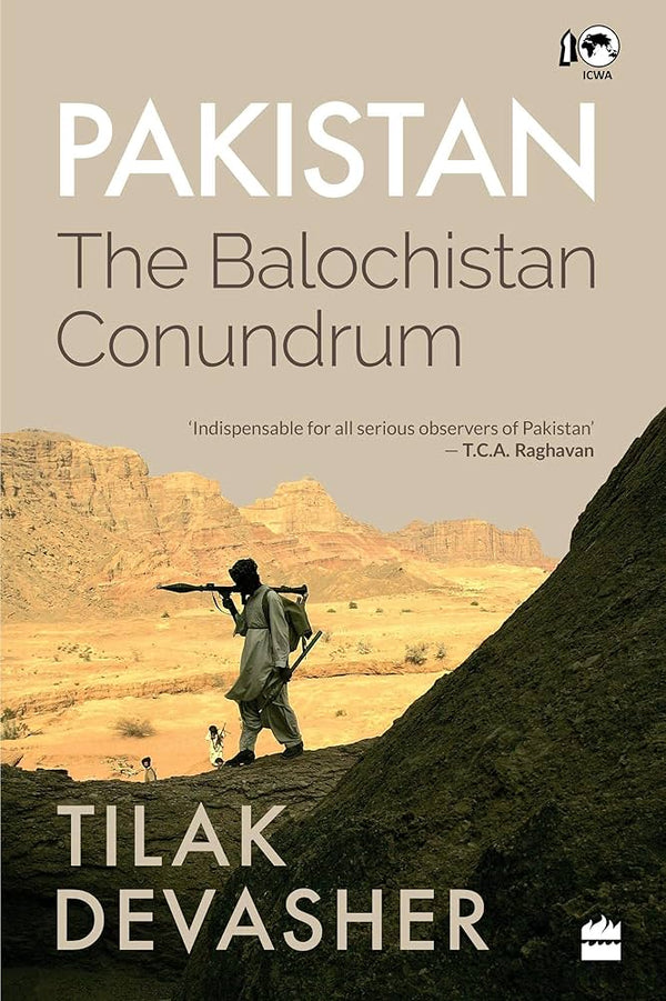 Pakistan: The Balochistan Conundrum By Tilak Devasher