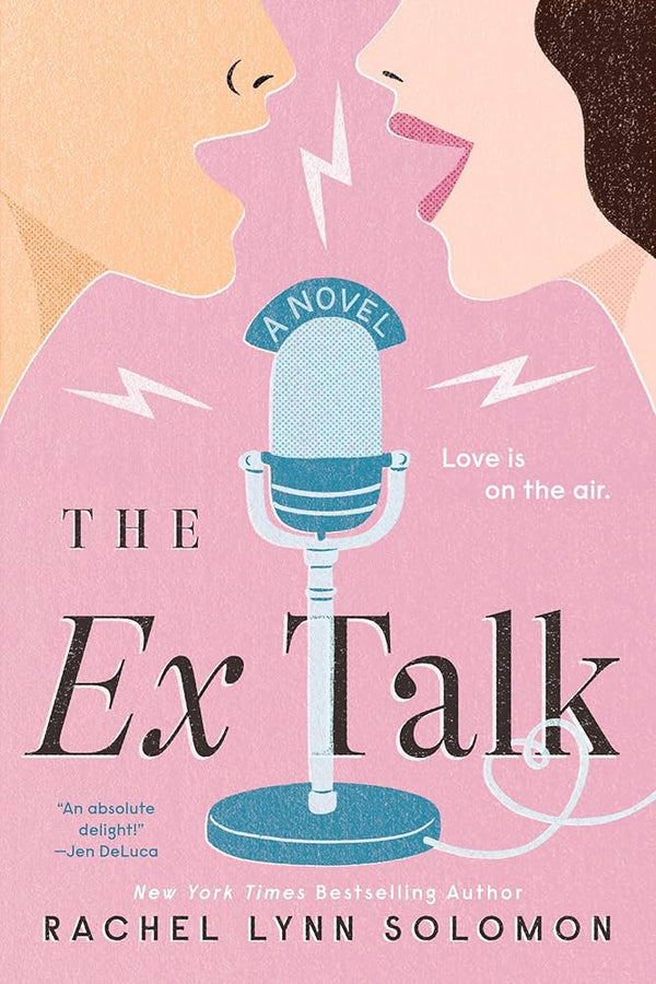 The Ex Talk By Rachel Lynn Solomon
