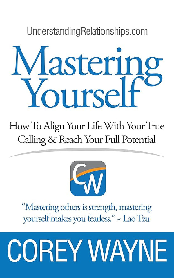 Mastering Yourself By Corey Wayne