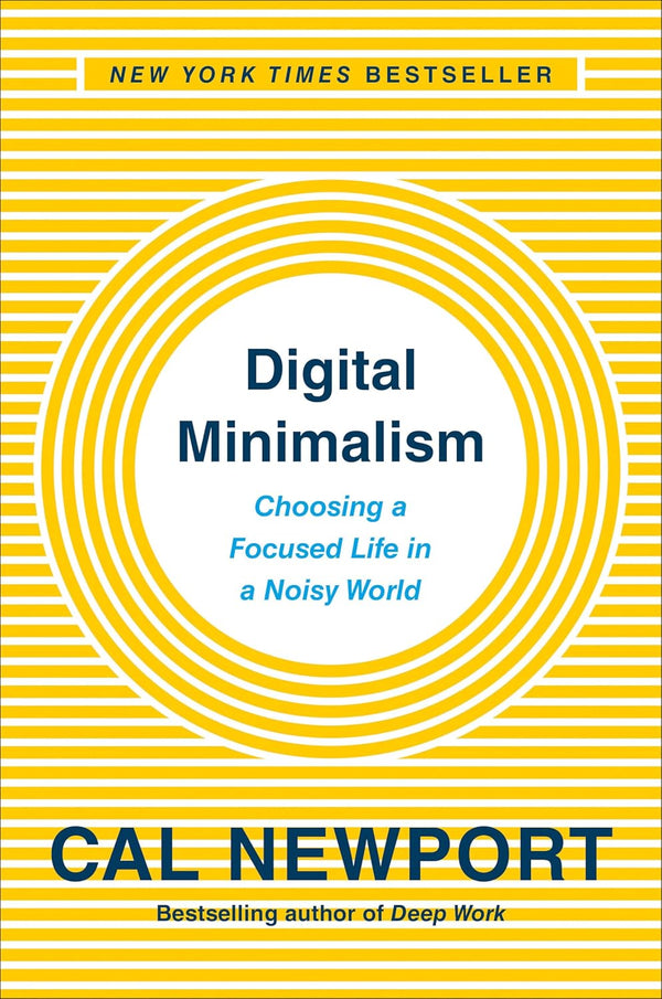 Digital Minimalism By Cal Newport