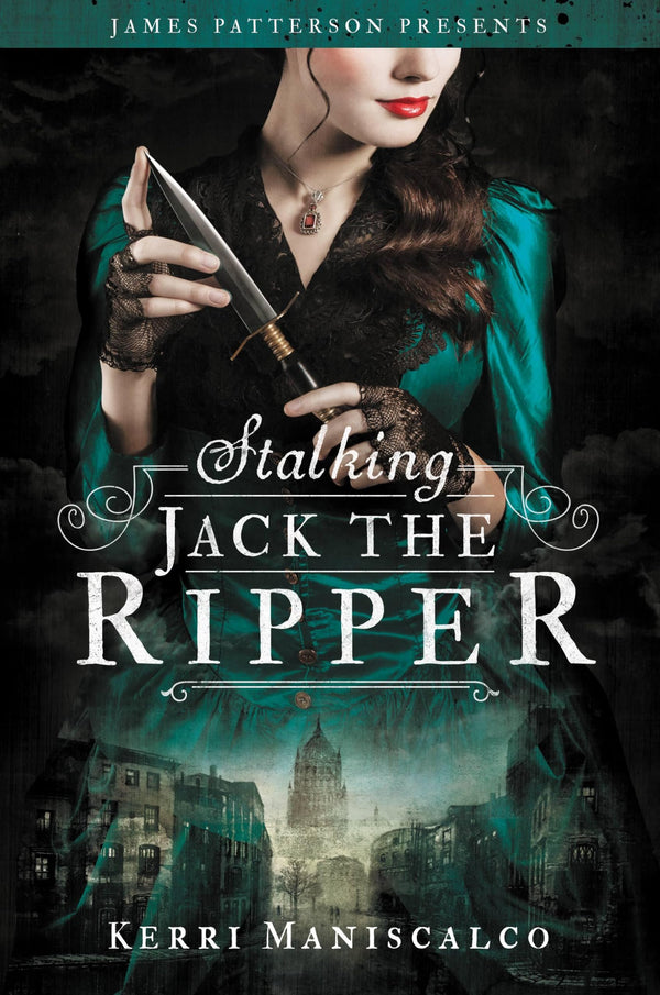 Stalking Jack the Ripper By Kerri Maniscalco