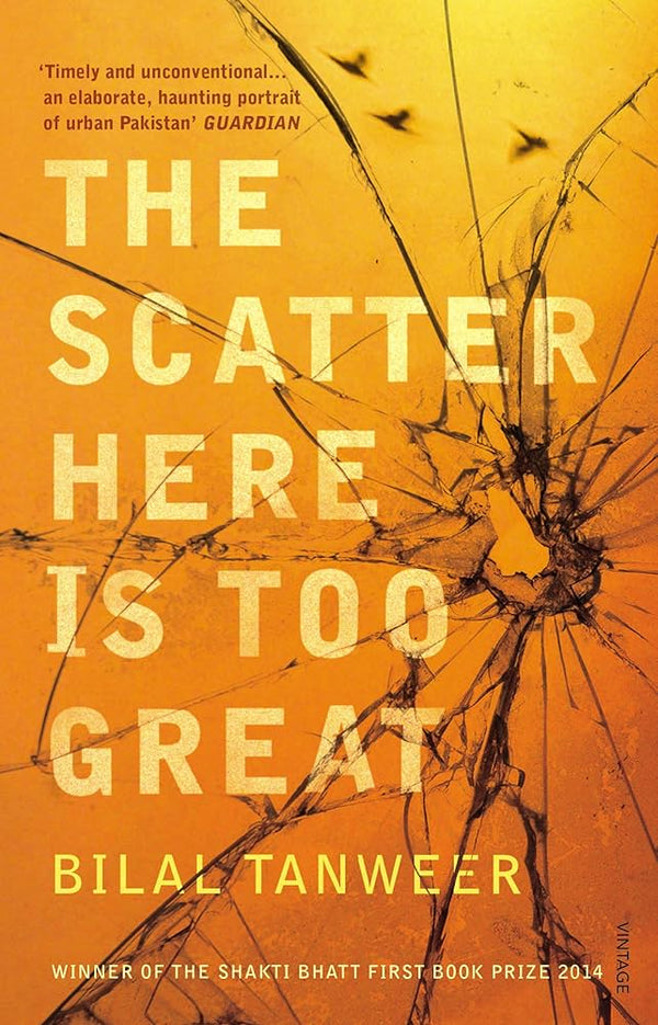The Scatter Here Is Too Great By Bilal Tanweer
