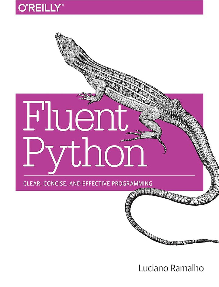 Fluent Python By Luciano Ramalho – Advanced Python Programming Guide ...