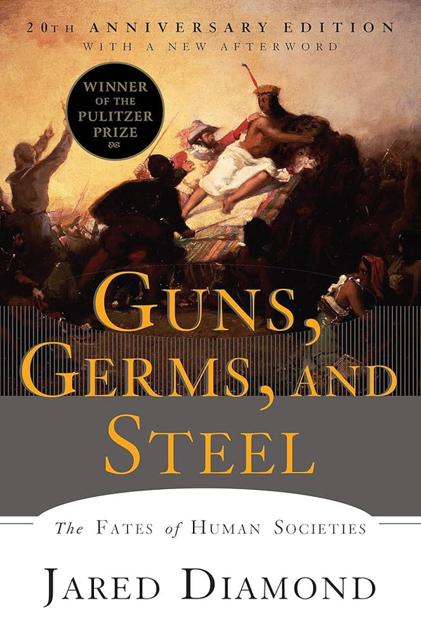 Guns, Germs, and Steel By Jared Diamond