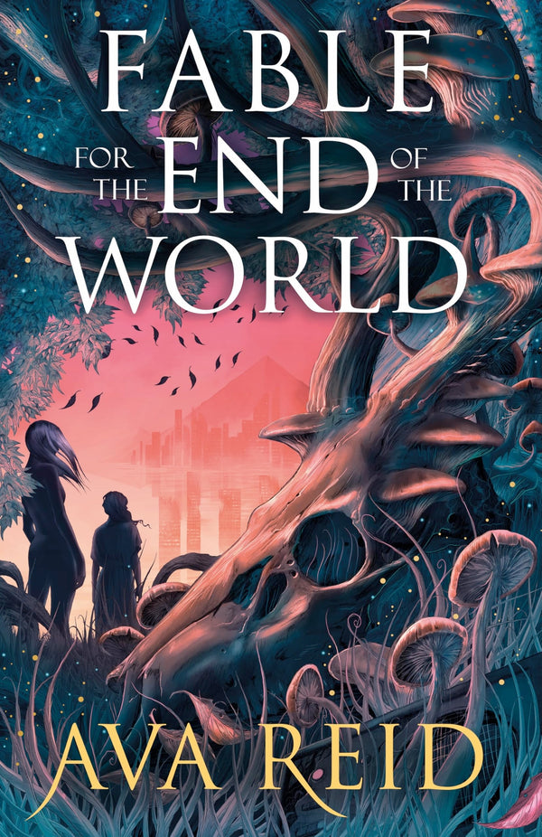 Fable for the End of the World By Ava Reid