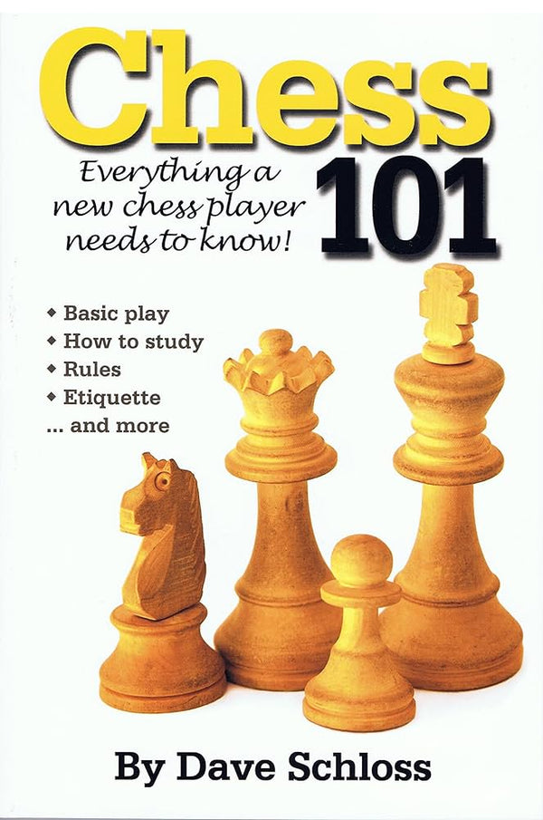 Chess 101 By Dave Schloss