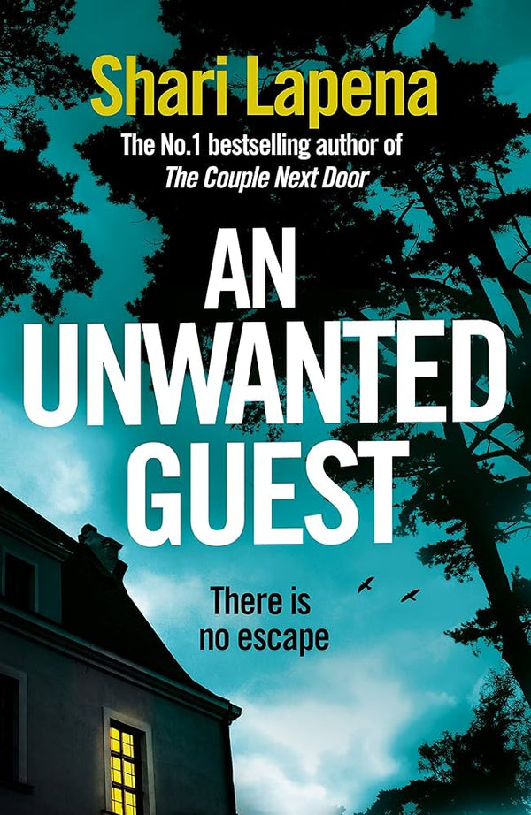 An Unwanted Guest By Shari Lapena