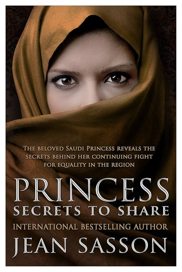 Princess: Secrets to Share By Jean Sasson