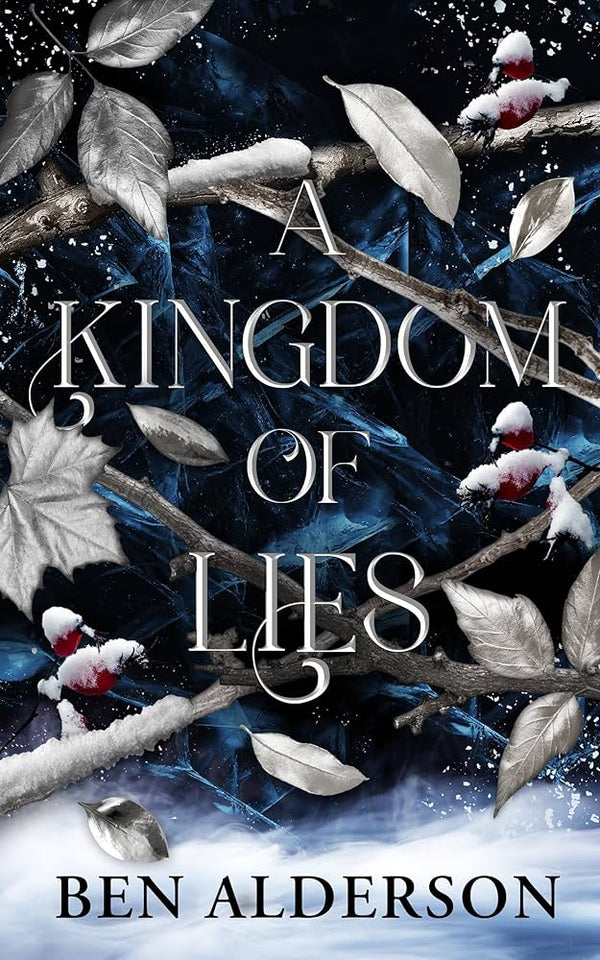 A Kingdom of Lies By Ben Alderson