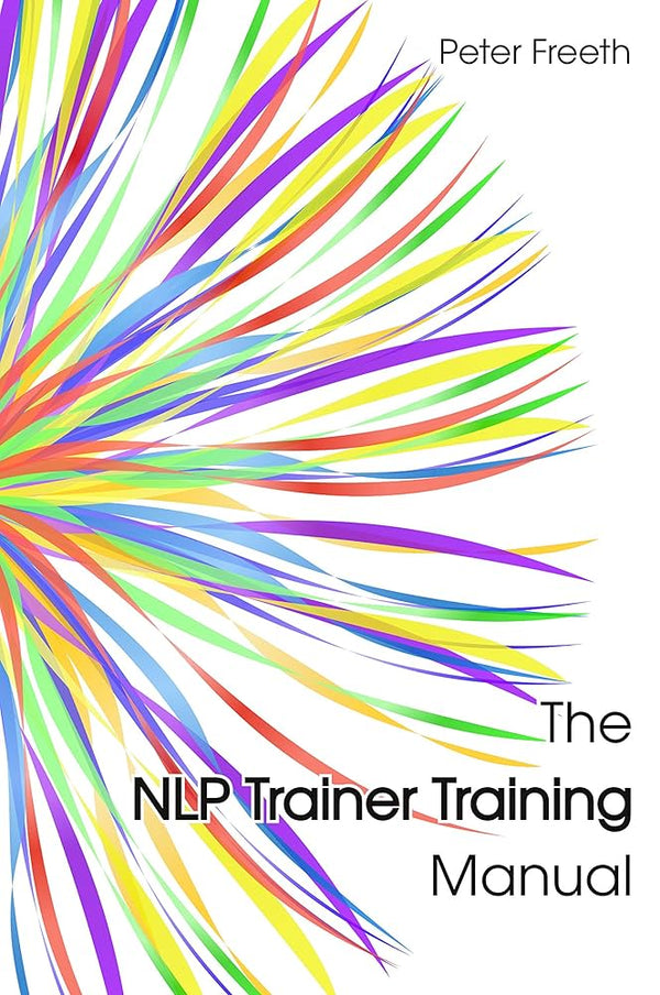 The NLP Trainer Training Manual By Peter Freeth