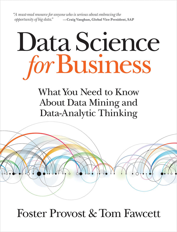 Data Science for Business by Foster Provost