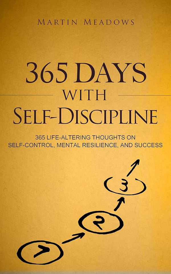 365 Days With Self-Discipline By Martin Meadows