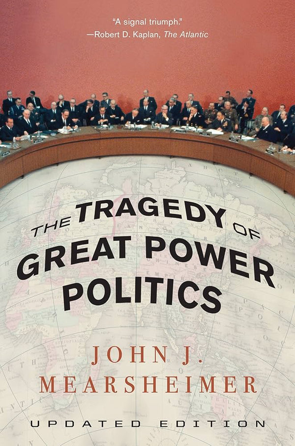 The Tragedy of Great Power Politics By John J. Mearsheimer