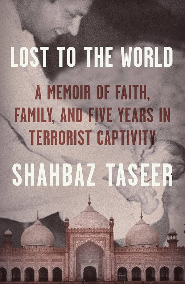 Lost to the World By Shahbaz Taseer