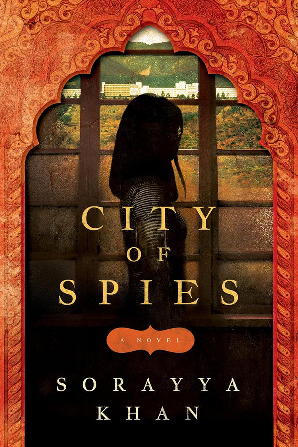 City of Spies By Sorayya Khan