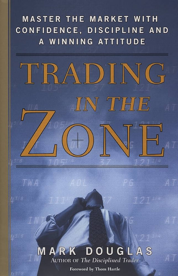 Trading in the Zone By Mark Douglas