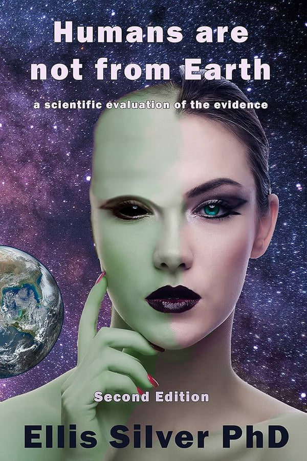 Humans are not from Earth By Ellis Silver