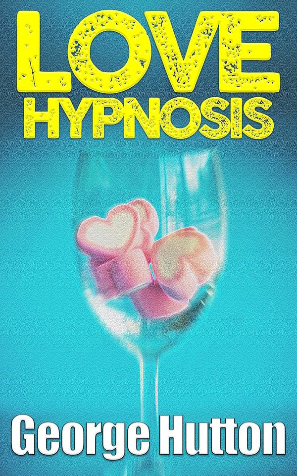 Love Hypnosis By George Hutton