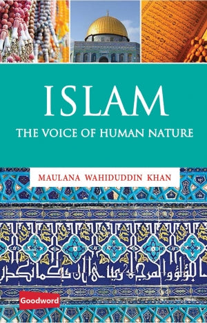 Islam: The Voice of Human Nature By Wahiduddin Khan