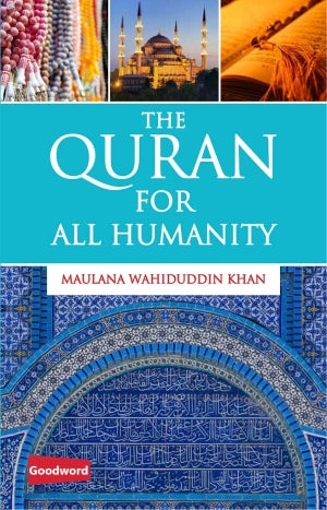 The Quran for All Humanity By Wahiduddin Khan